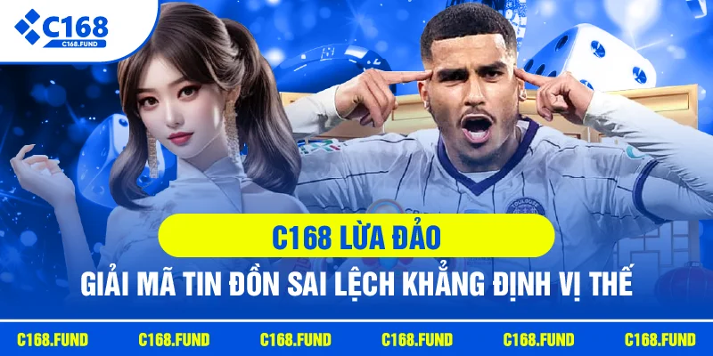 C168 Lừa Đảo Có Thật Không? Giải Đáp Chi Tiết Mới 2026 1 c168 lua dao giai ma tin don sai lech