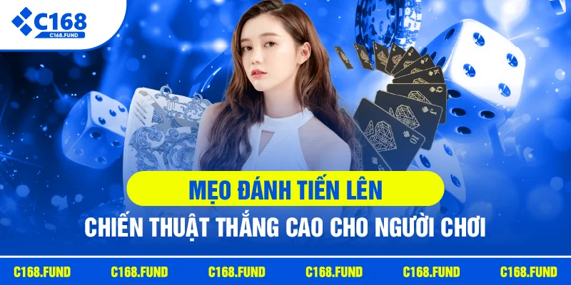 Mẹo Đánh Tiến Lên Hay Giúp Tăng Tỷ Lệ Thắng Hiệu Quả 2026 1 meo danh tien len chien thuat thang cao cho nguoi choi