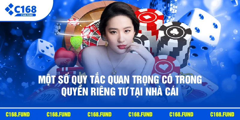 Quyền Riêng Tư 2 Một số quy tắc quan trọng có trong quyền riêng tư tại nhà cái