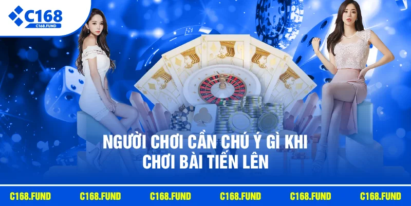 Mẹo Đánh Tiến Lên Hay Giúp Tăng Tỷ Lệ Thắng Hiệu Quả 2026 4 Người chơi cần chú ý gì khi chơi bài tiến lên