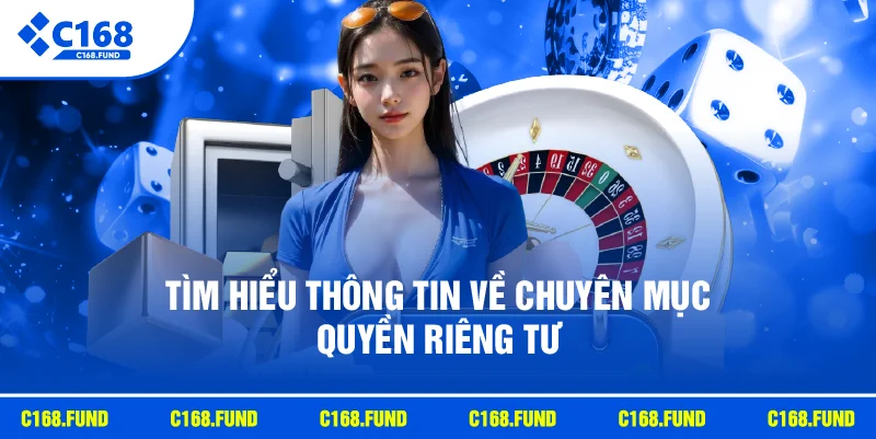 Quyền Riêng Tư 1 Tìm hiểu thông tin về chuyên mục quyền riêng tư